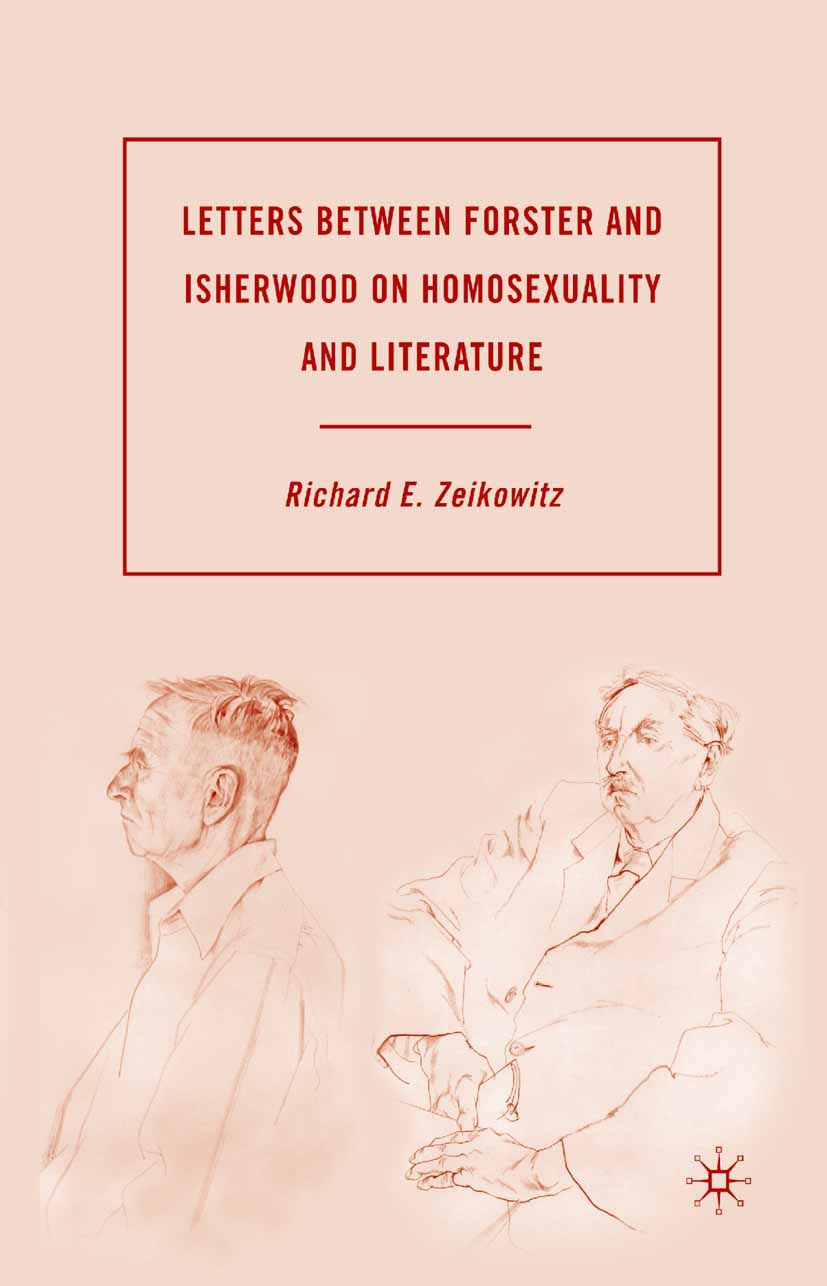 Zeikowitz, Richard E. - Letters between Forster and Isherwood on Homosexuality and Literature, e-bok
