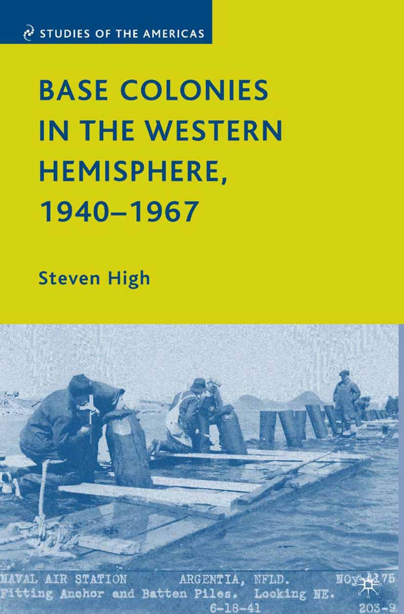 High, Steven - Base Colonies in the Western Hemisphere, 1940–1967, e-kirja