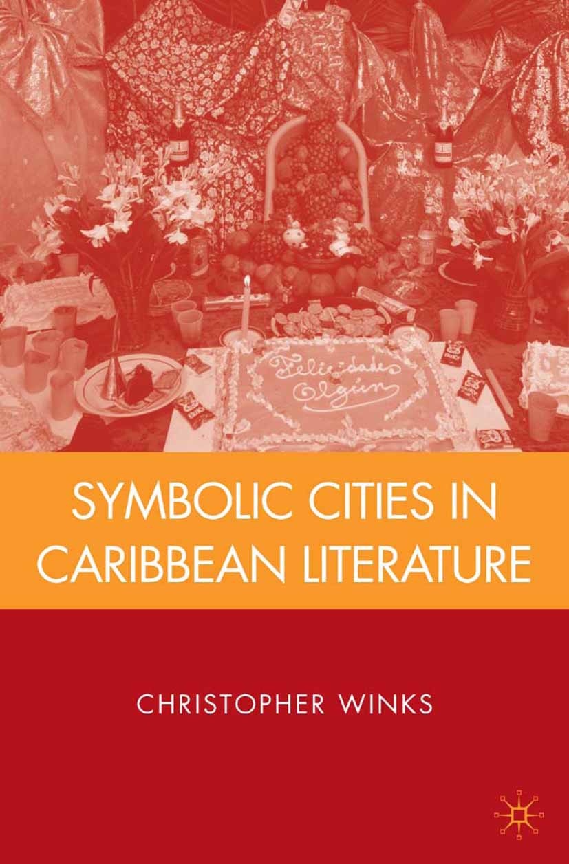 Winks, Christopher - Symbolic Cities in Caribbean Literature, ebook