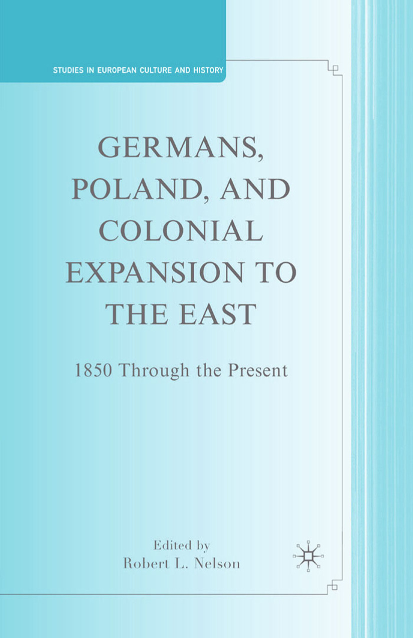 Nelson, Robert L. - Germans, Poland, and Colonial Expansion to the East, ebook