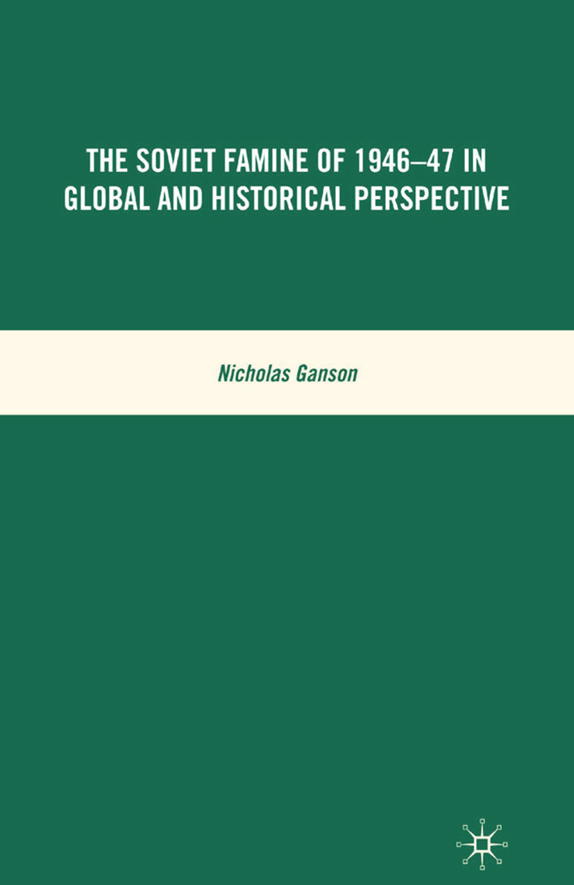 Ganson, Nicholas - The Soviet Famine of 1946–47 in Global and Historical Perspective, e-bok