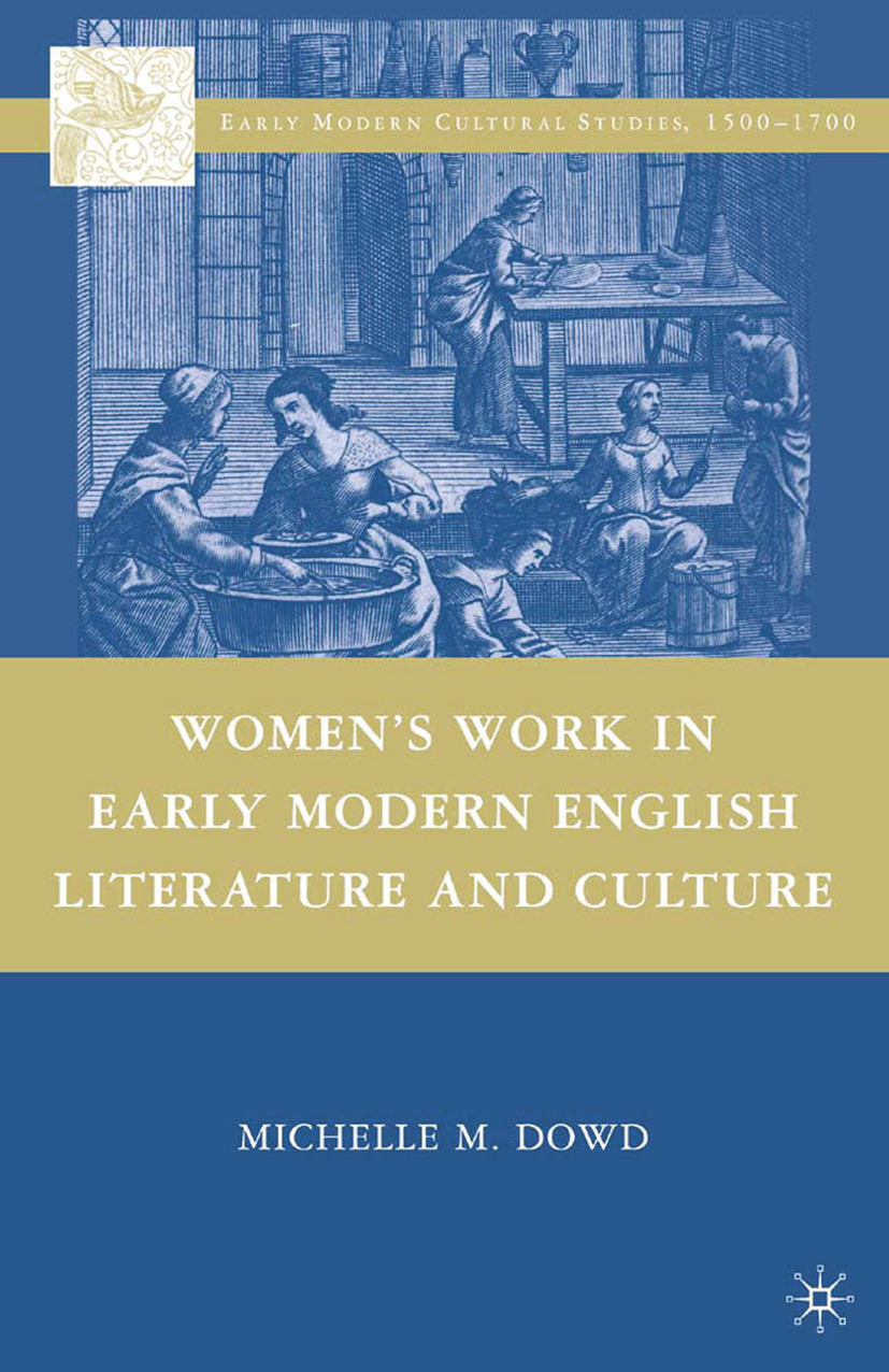 Dowd, Michelle M. - Women’s Work in Early Modern English Literature and Culture, e-bok