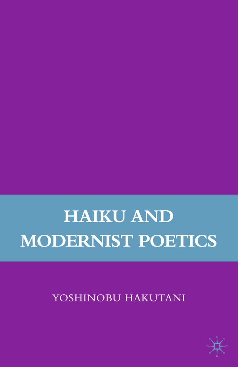 Hakutani, Yoshinobu - Haiku and Modernist Poetics, e-kirja