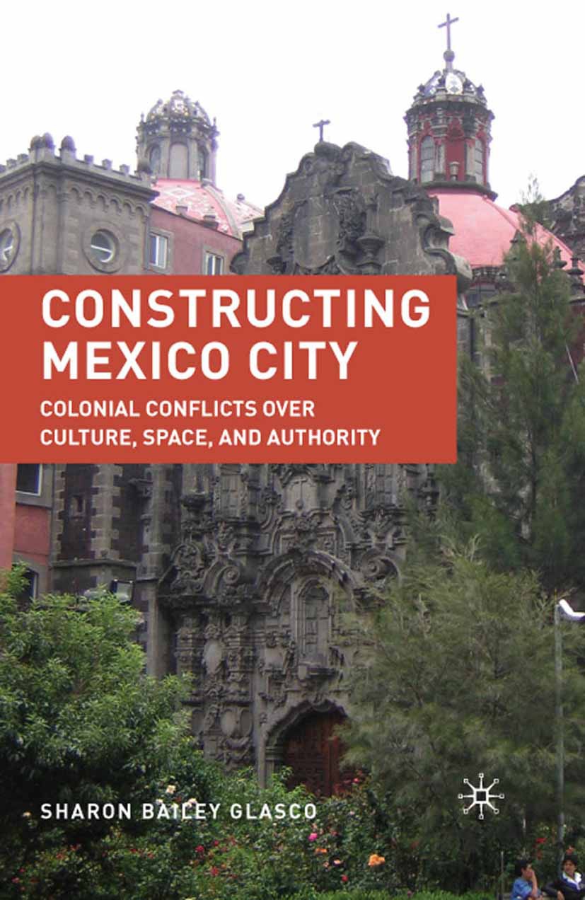 Glasco, Sharon Bailey - Constructing Mexico City, ebook