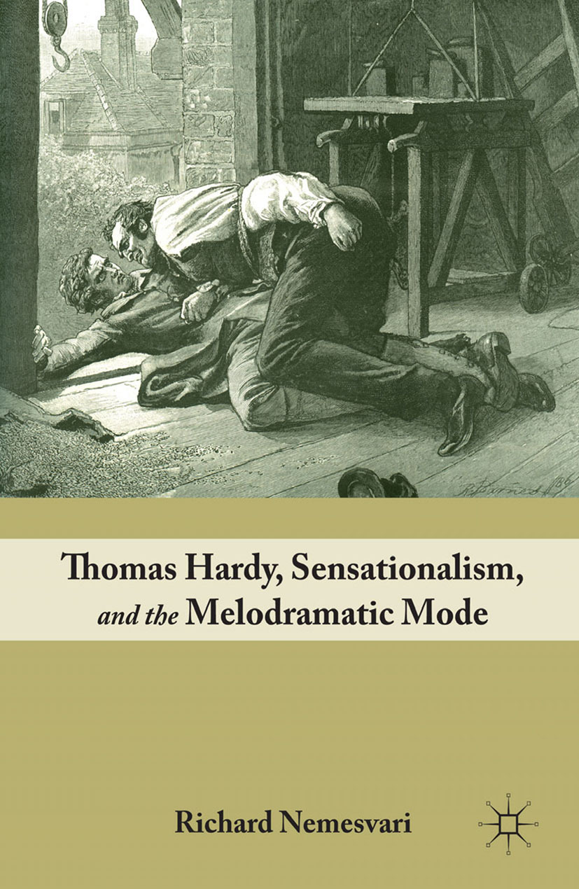 Nemesvari, Richard - Thomas Hardy, Sensationalism, and the Melodramatic Mode, ebook