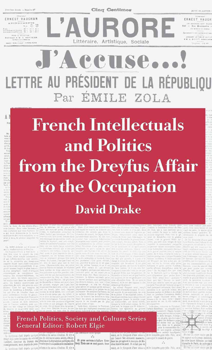 Drake, David - French Intellectuals and Politics from the Dreyfus Affair to the Occupation, ebook