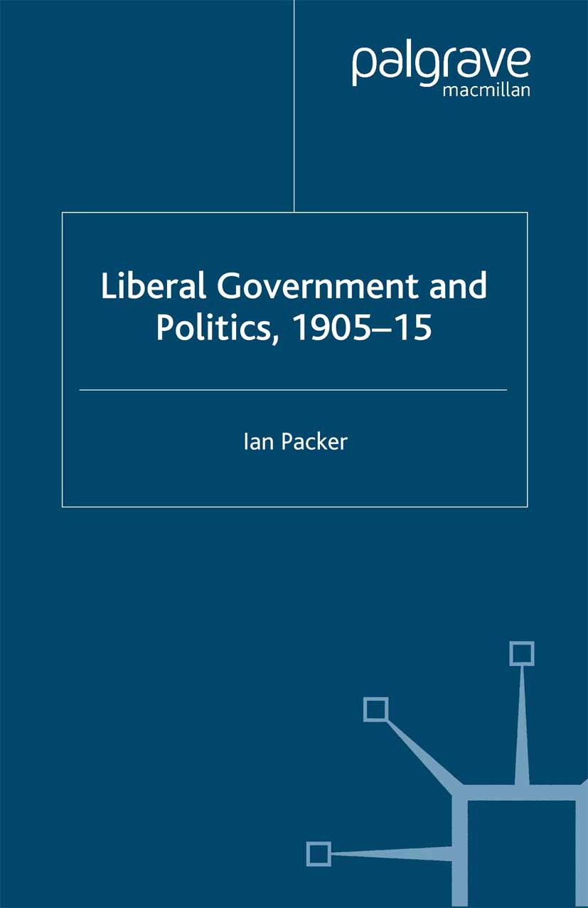 Packer, Ian - Liberal Government and Politics, 1905–15, e-kirja