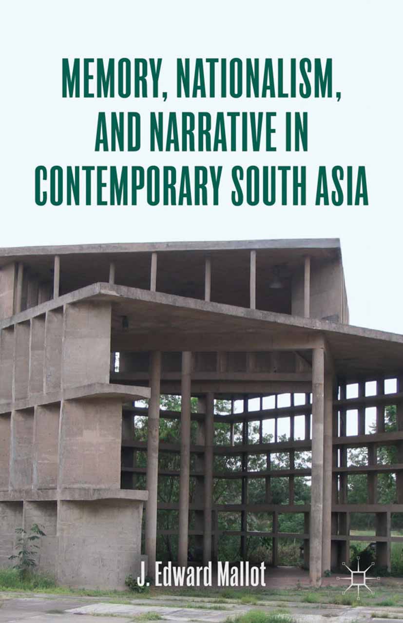 Mallot, J. Edward - Memory, Nationalism, and Narrative in Contemporary South Asia, e-kirja