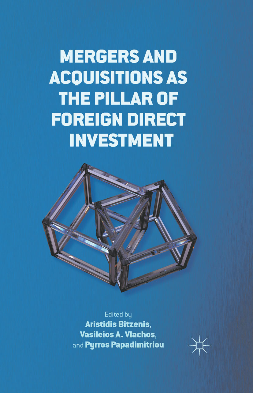 Bitzenis, Aristidis - Mergers and Acquisitions as the Pillar of Foreign Direct Investment, e-bok