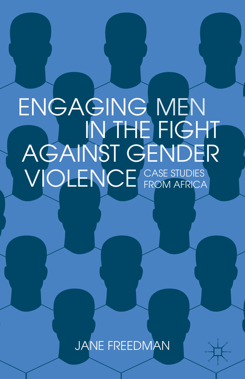 Freedman, Jane - Engaging Men in the Fight against Gender Violence, e-bok