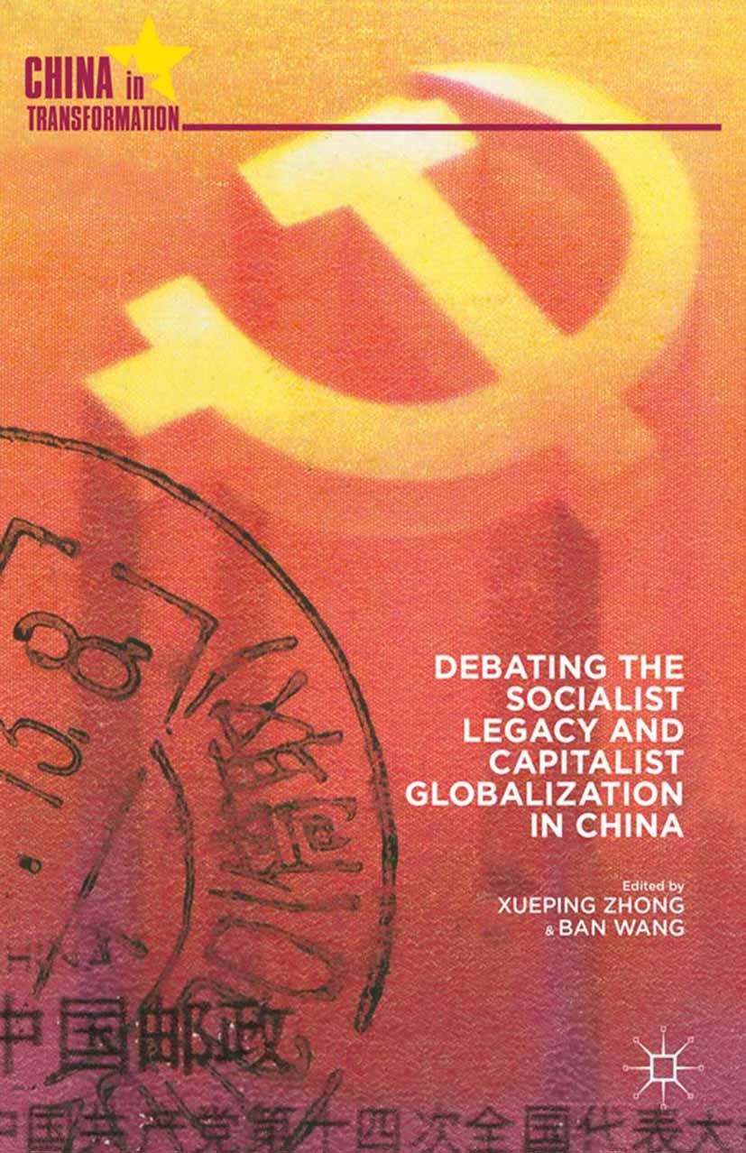 Wang, Ban - Debating the Socialist Legacy and Capitalist Globalization in China, ebook