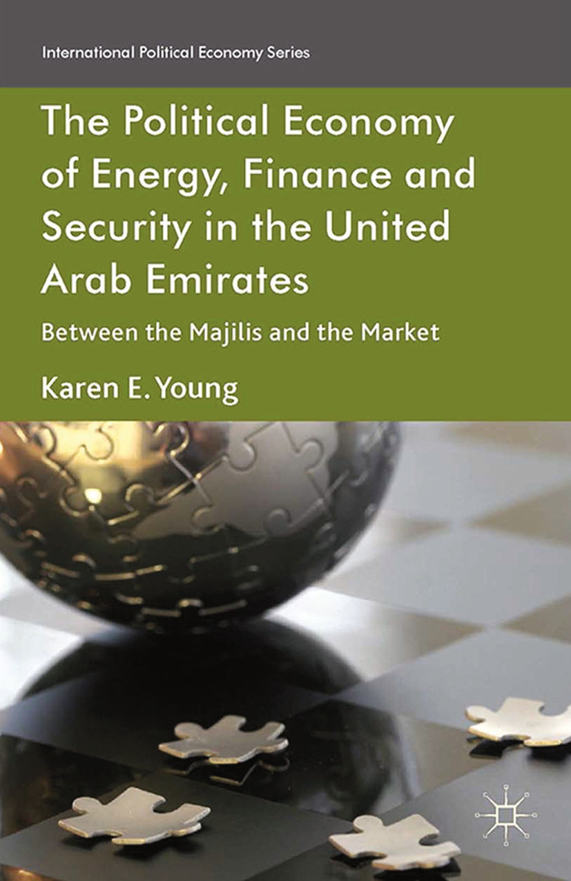 Young, Karen E. - The Political Economy of Energy, Finance and Security in the United Arab Emirates, e-bok