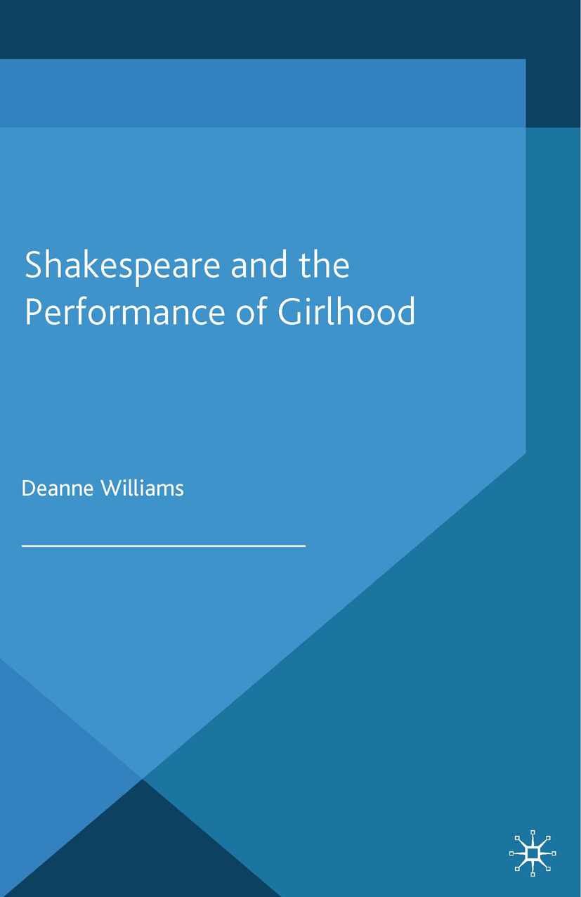 Williams, Deanne - Shakespeare and the Performance of Girlhood, e-bok