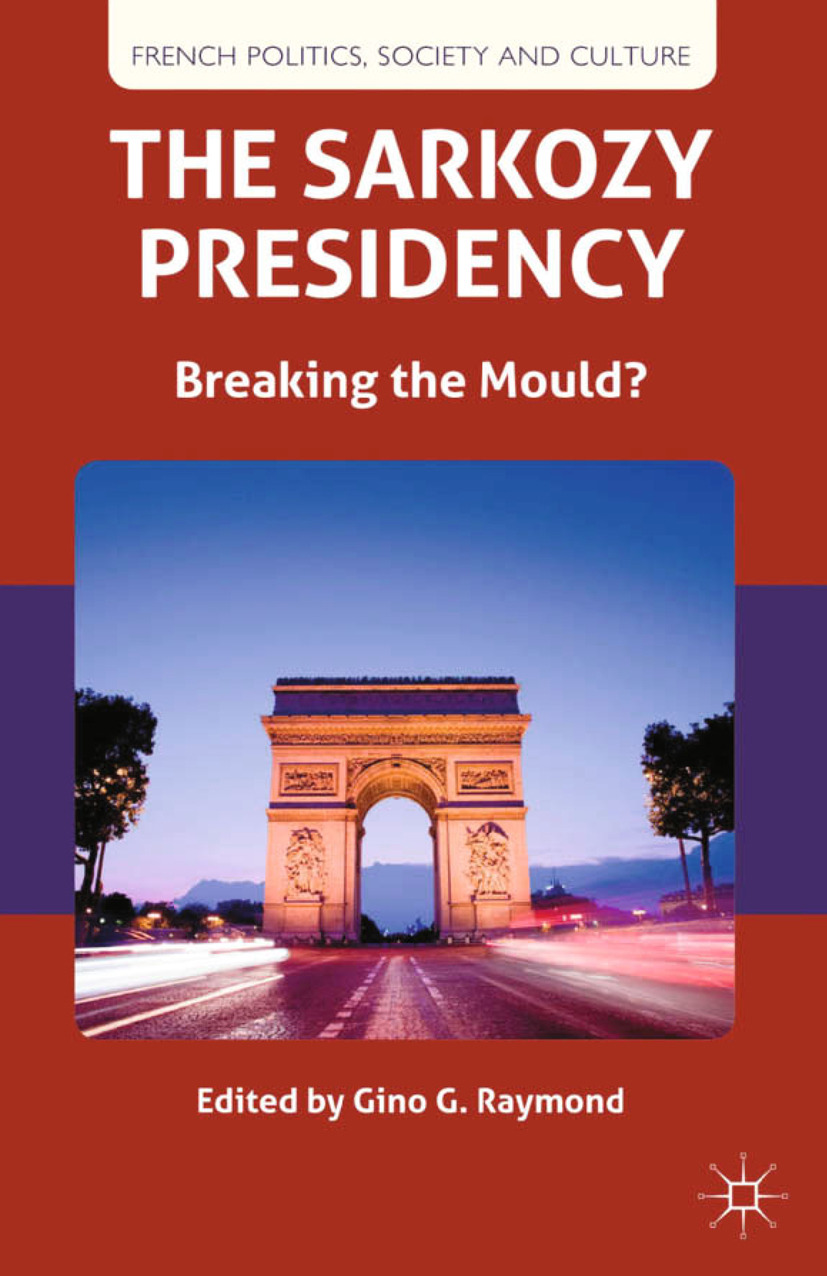 Raymond, Gino G. - The Sarkozy Presidency, e-kirja