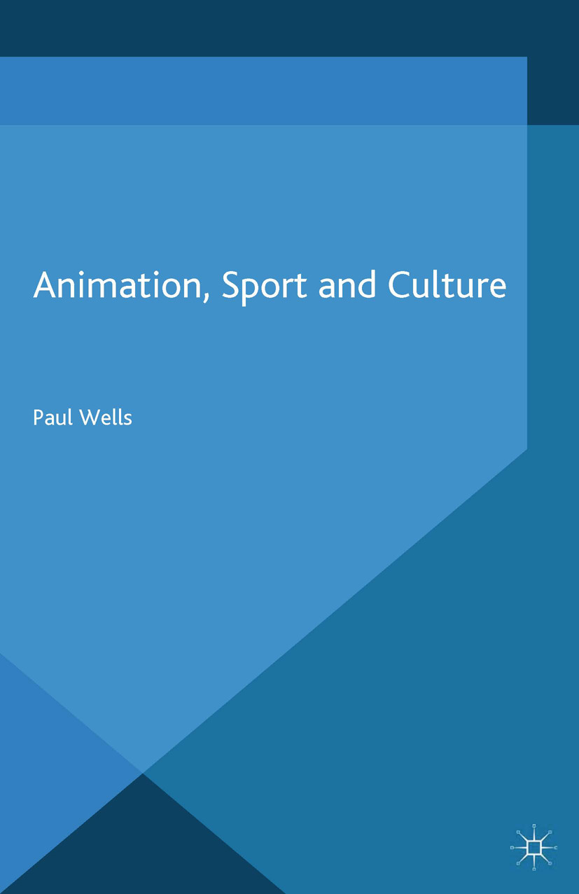 Wells, Paul - Animation, Sport and Culture, e-kirja