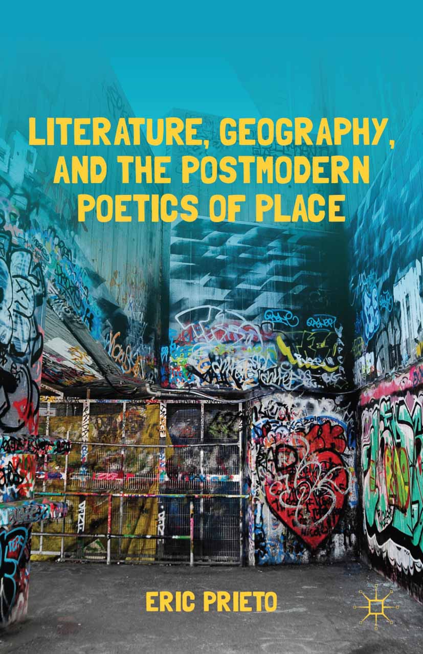 Prieto, Eric - Literature, Geography, and the Postmodern Poetics of Place, e-bok