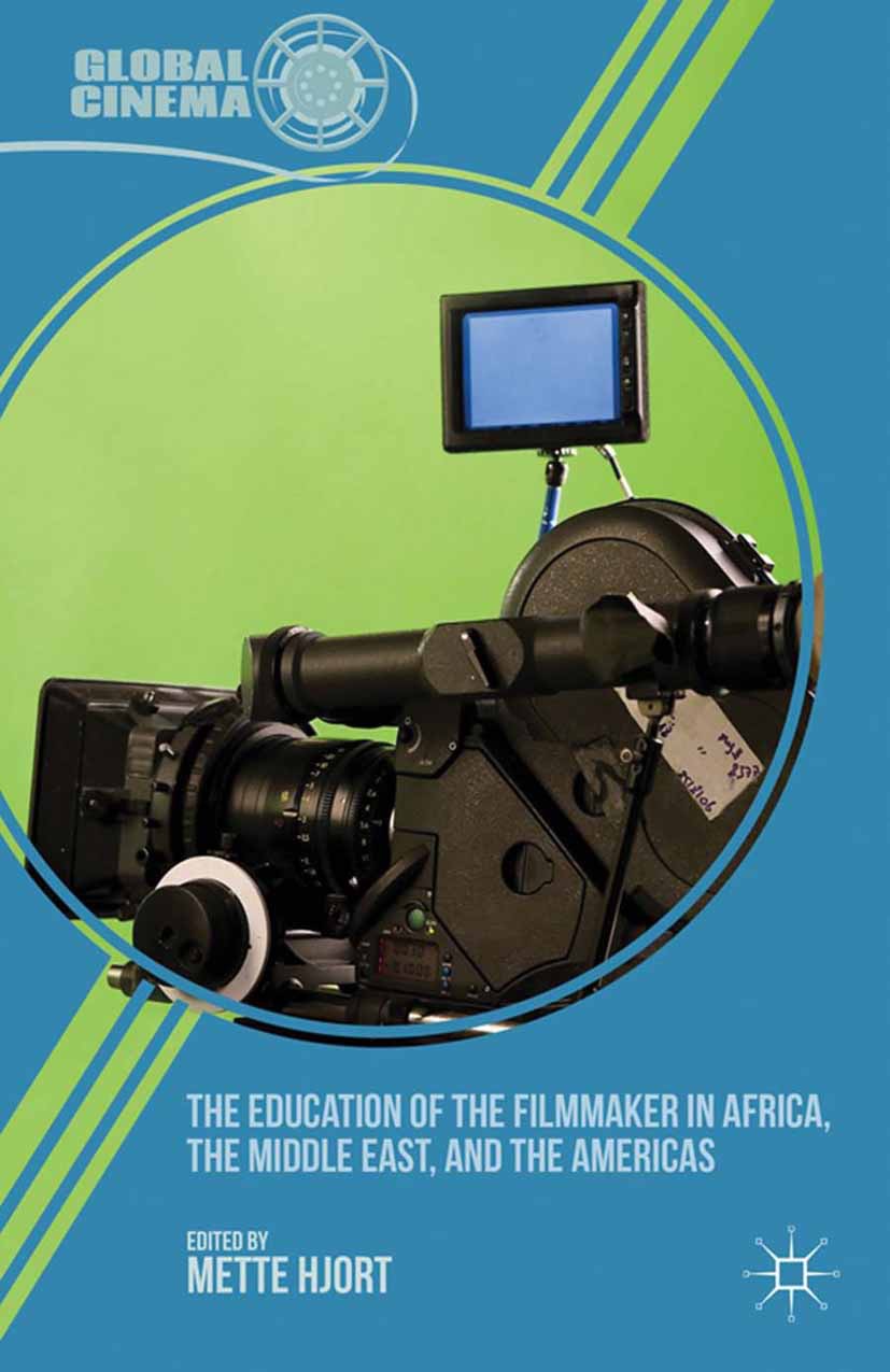 Hjort, Mette - The Education of the Filmmaker in Africa, the Middle East, and the Americas, e-bok