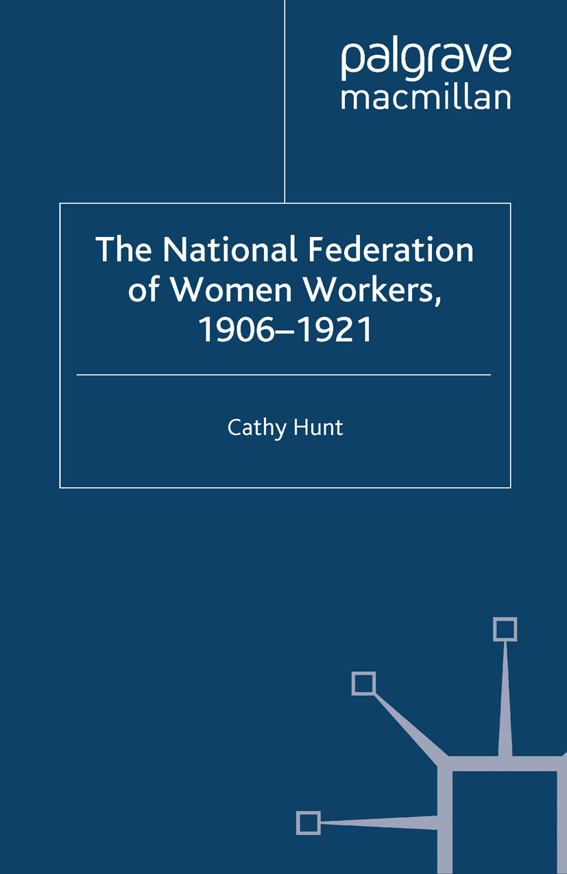 Hunt, Cathy - The National Federation of Women Workers, 1906–1921, ebook