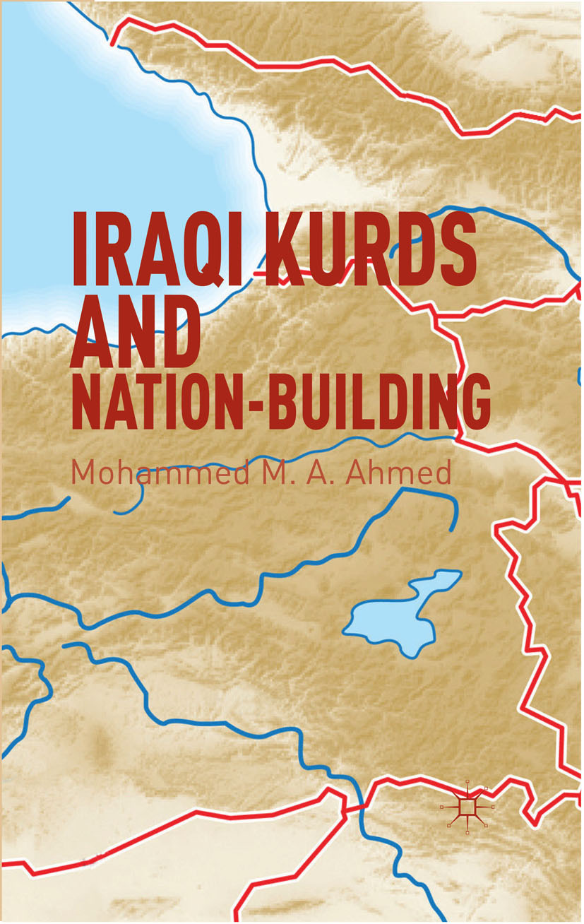 Ahmed, Mohammed M. A. - Iraqi Kurds and Nation-Building, e-kirja