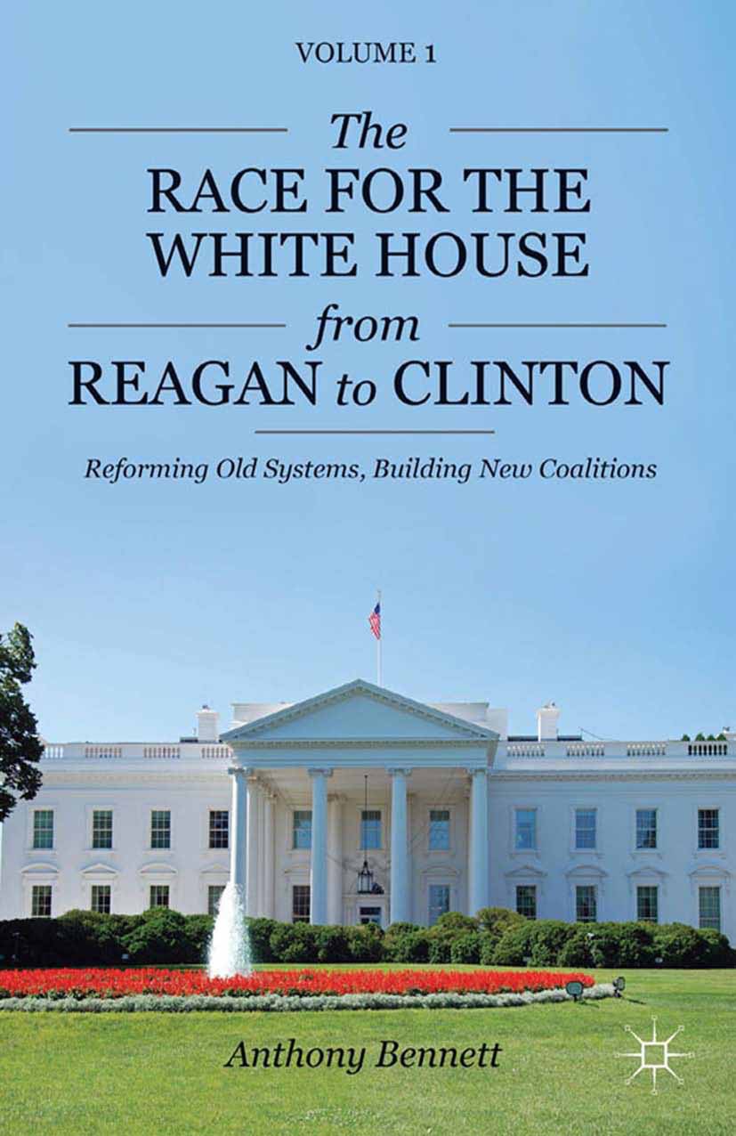 Bennett, Anthony J. - The Race for the White House from Reagan to Clinton, ebook
