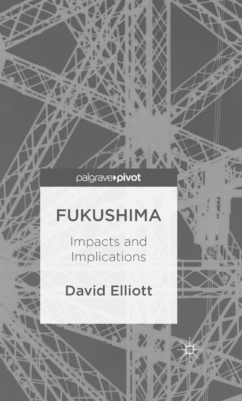 Elliott, David - Fukushima: Impacts and Implications, e-bok