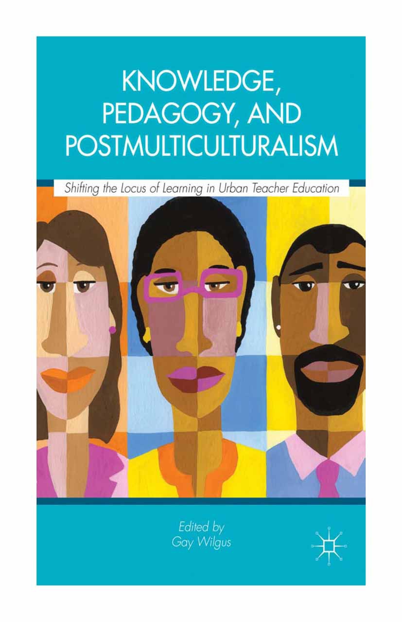 Wilgus, Gay - Knowledge, Pedagogy, and Postmulticulturalism, ebook