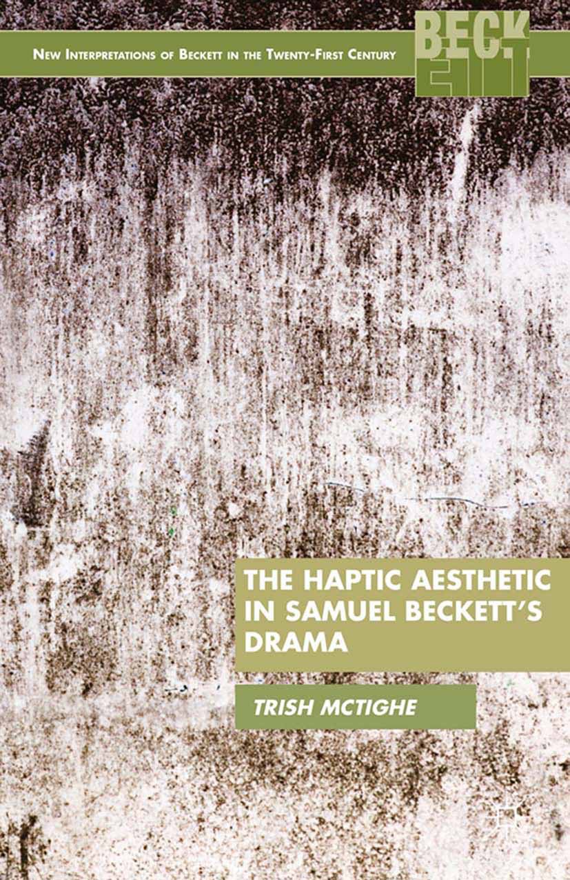 McTighe, Trish - The Haptic Aesthetic in Samuel Beckett’s Drama, e-bok