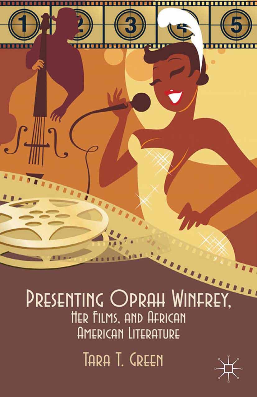 Green, Tara T. - Presenting Oprah Winfrey, Her Films, and African American Literature, ebook