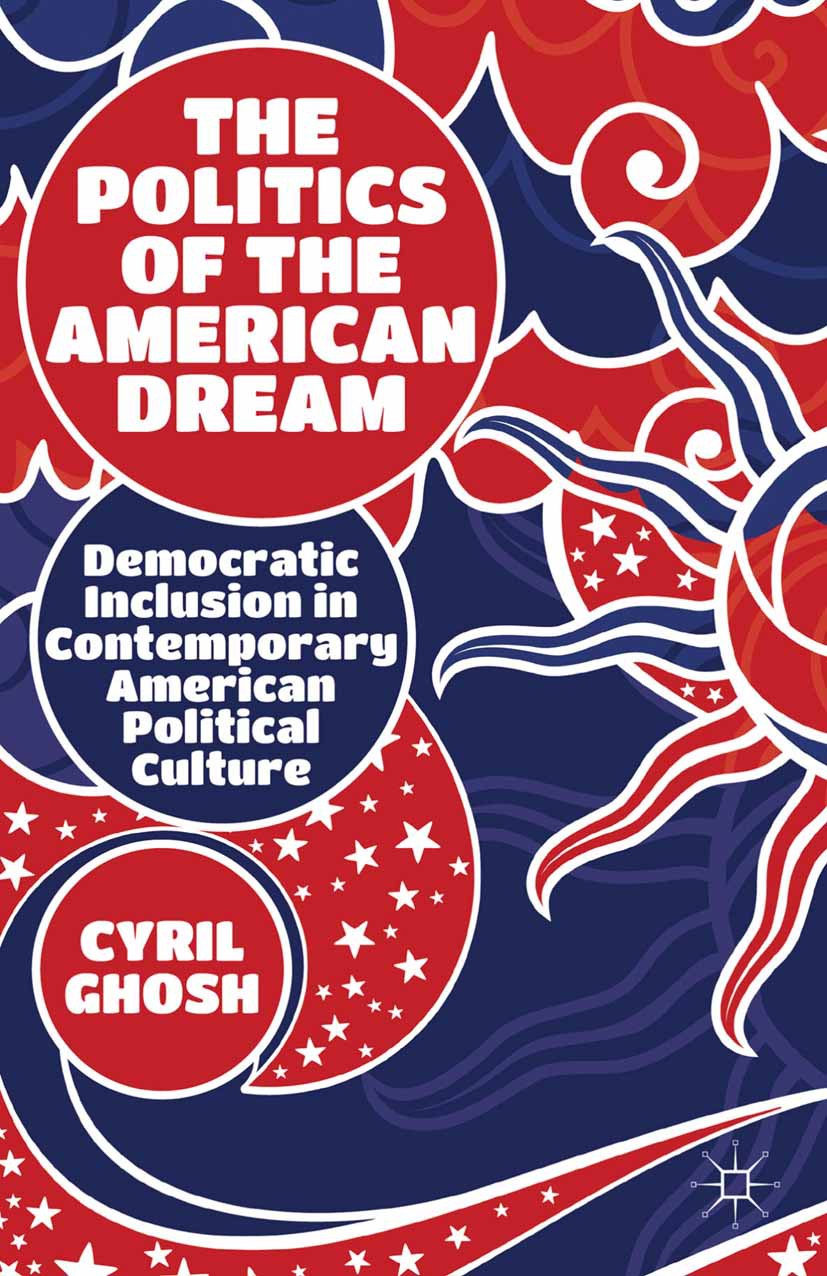 Ghosh, Cyril - The Politics of the American Dream, e-kirja