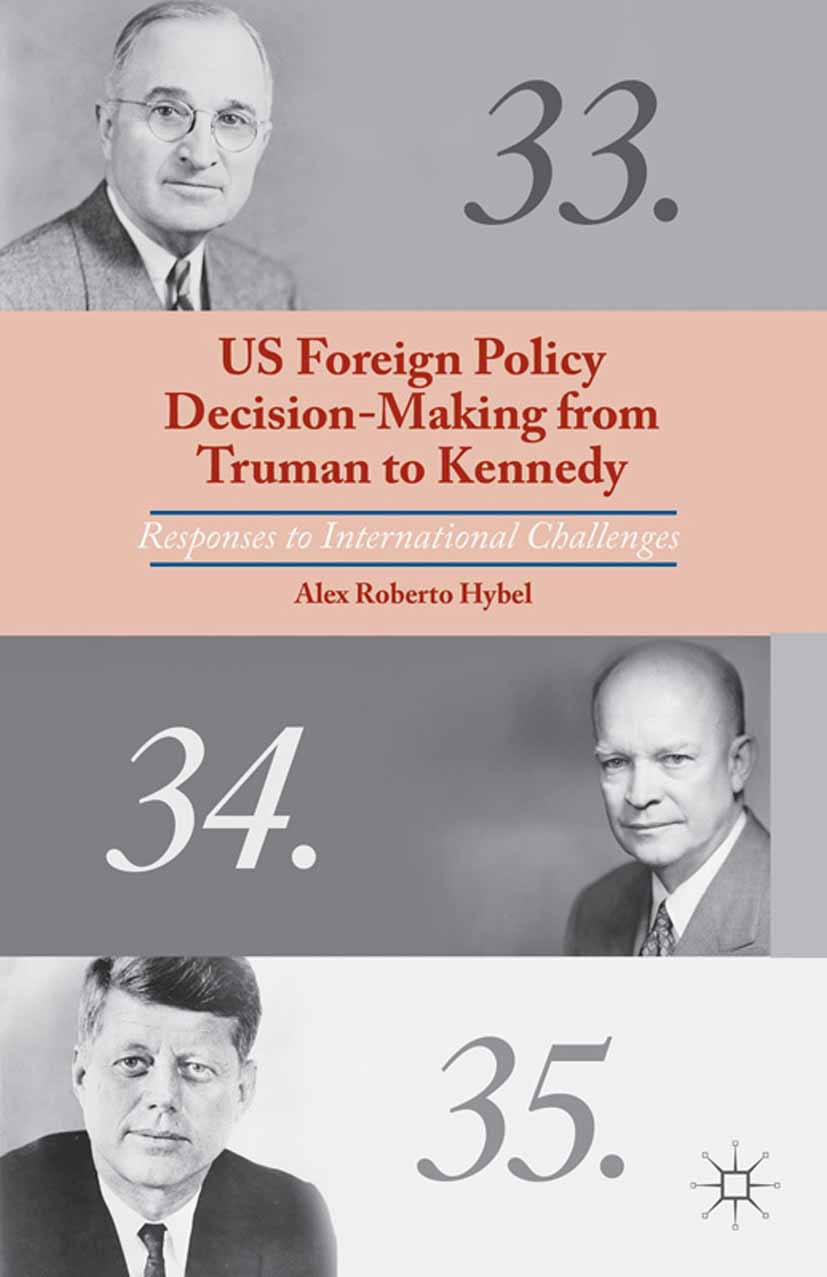 Hybel, Alex Roberto - US Foreign Policy Decision-Making from Truman to Kennedy, ebook