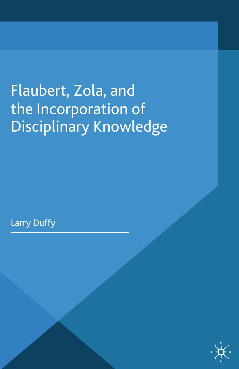 Duffy, Larry - Flaubert, Zola, and the Incorporation of Disciplinary Knowledge, ebook