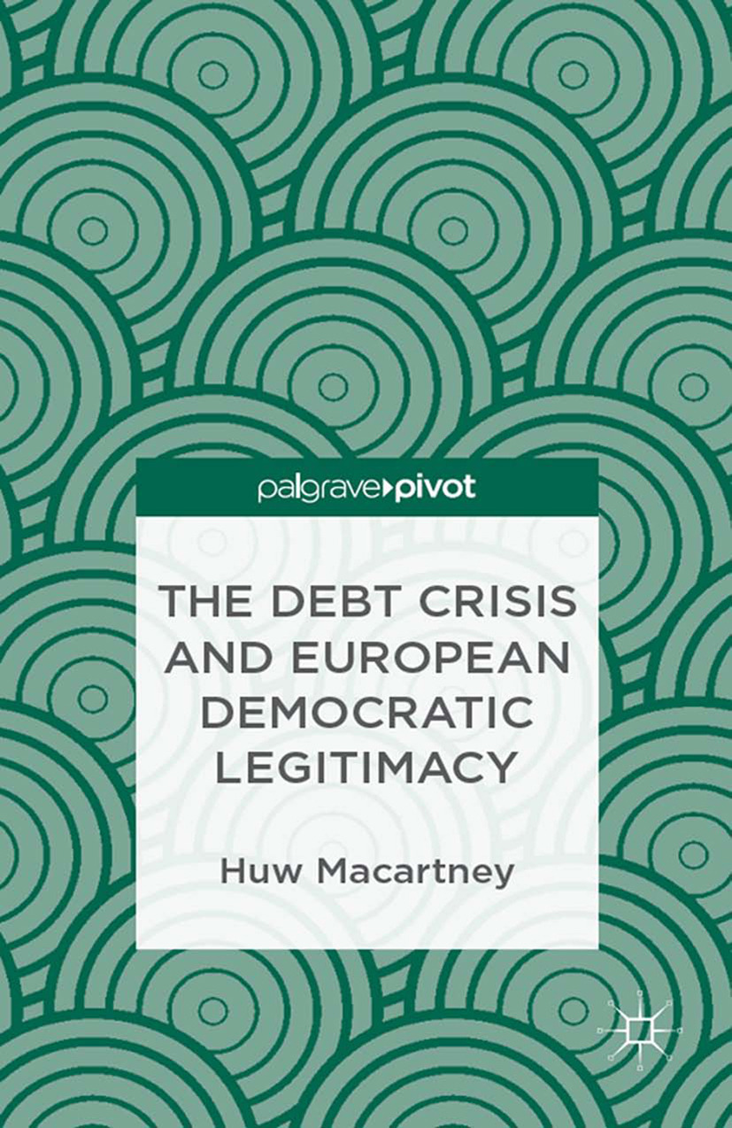 Macartney, Huw - The Debt Crisis and European Democratic Legitimacy, e-kirja
