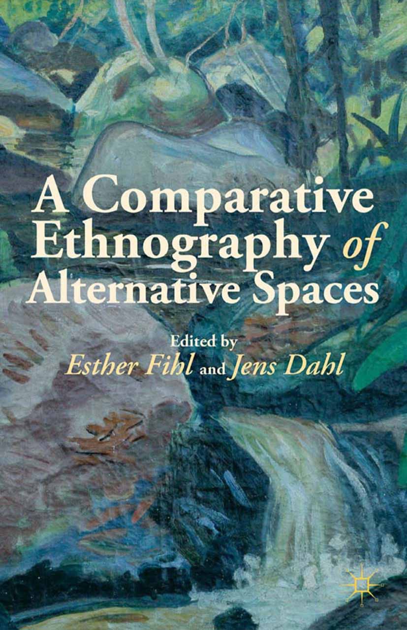 Dahl, Jens - A Comparative Ethnography of Alternative Spaces, ebook