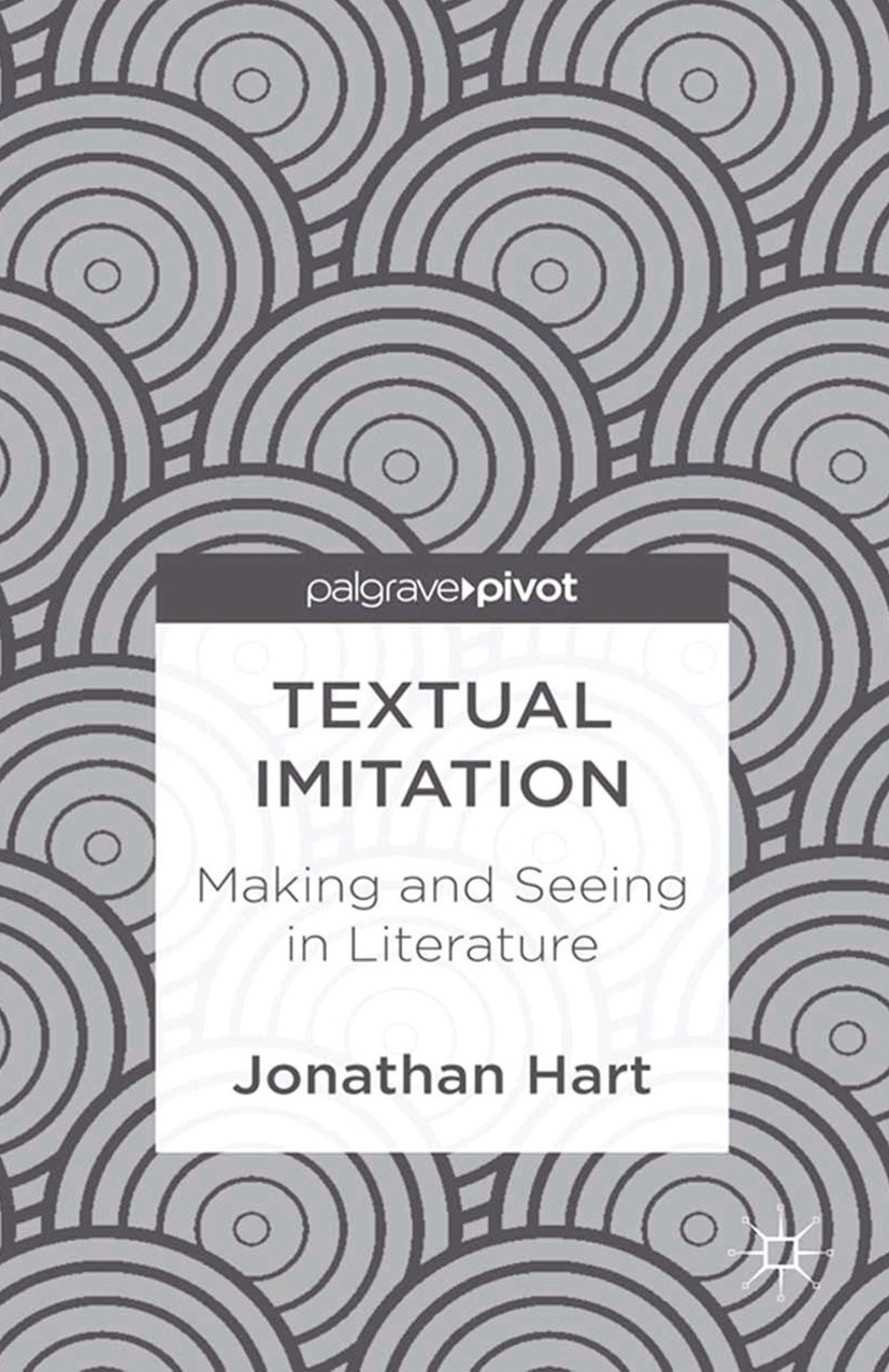 Hart, Jonathan - Textual Imitation: Making and Seeing in Literature, e-bok