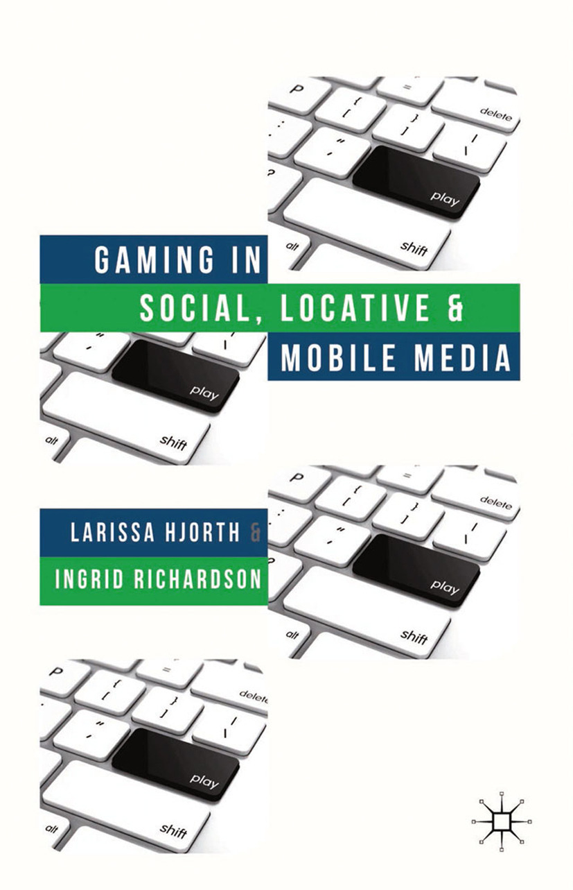 Hjorth, Larissa - Gaming in Social, Locative, and Mobile Media, e-bok