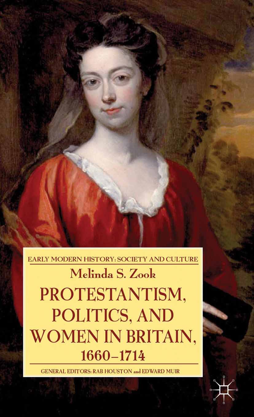 Zook, Melinda S. - Protestantism, Politics, and Women in Britain, 1660–1714, e-bok