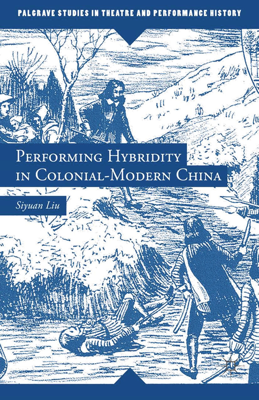 Liu, Siyuan - Performing Hybridity in Colonial-Modern China, e-kirja