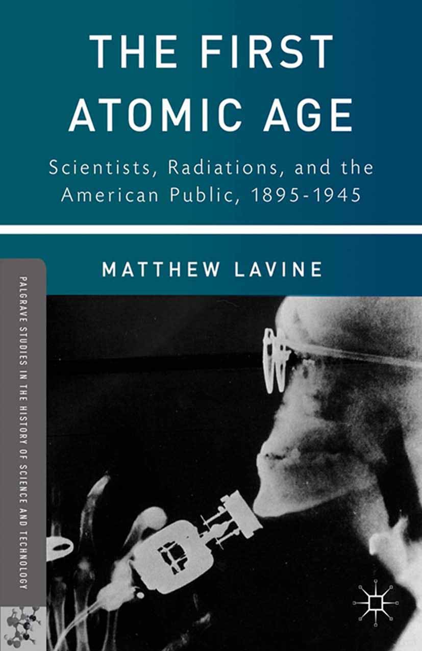 Lavine, Matthew - The First Atomic Age, e-kirja