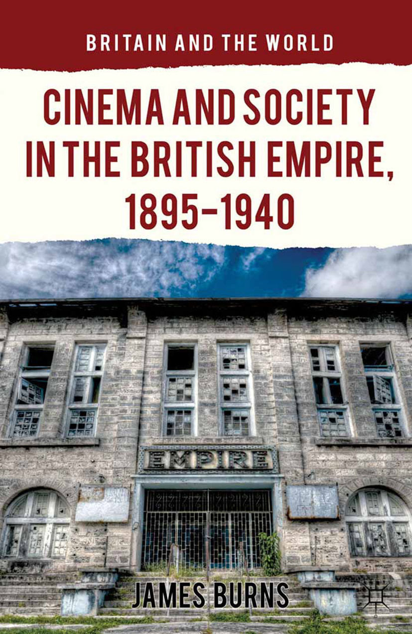 Burns, James - Cinema and Society in the British Empire, 1895–1940, ebook