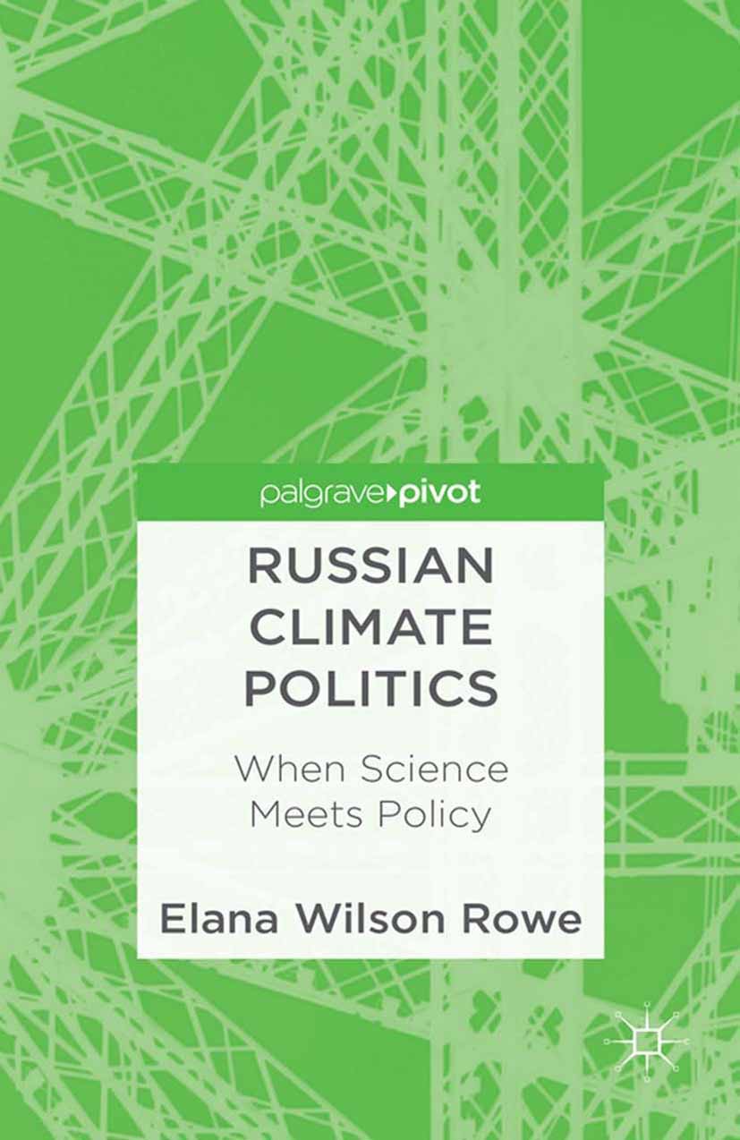 Rowe, Elana Wilson - Russian Climate Politics: When Science Meets Policy, ebook