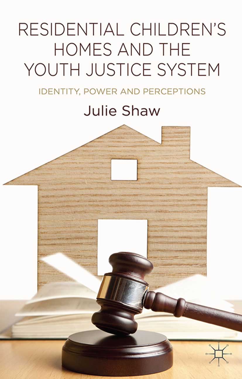 Shaw, Julie - Residential Children’s Homes and the Youth Justice System, ebook