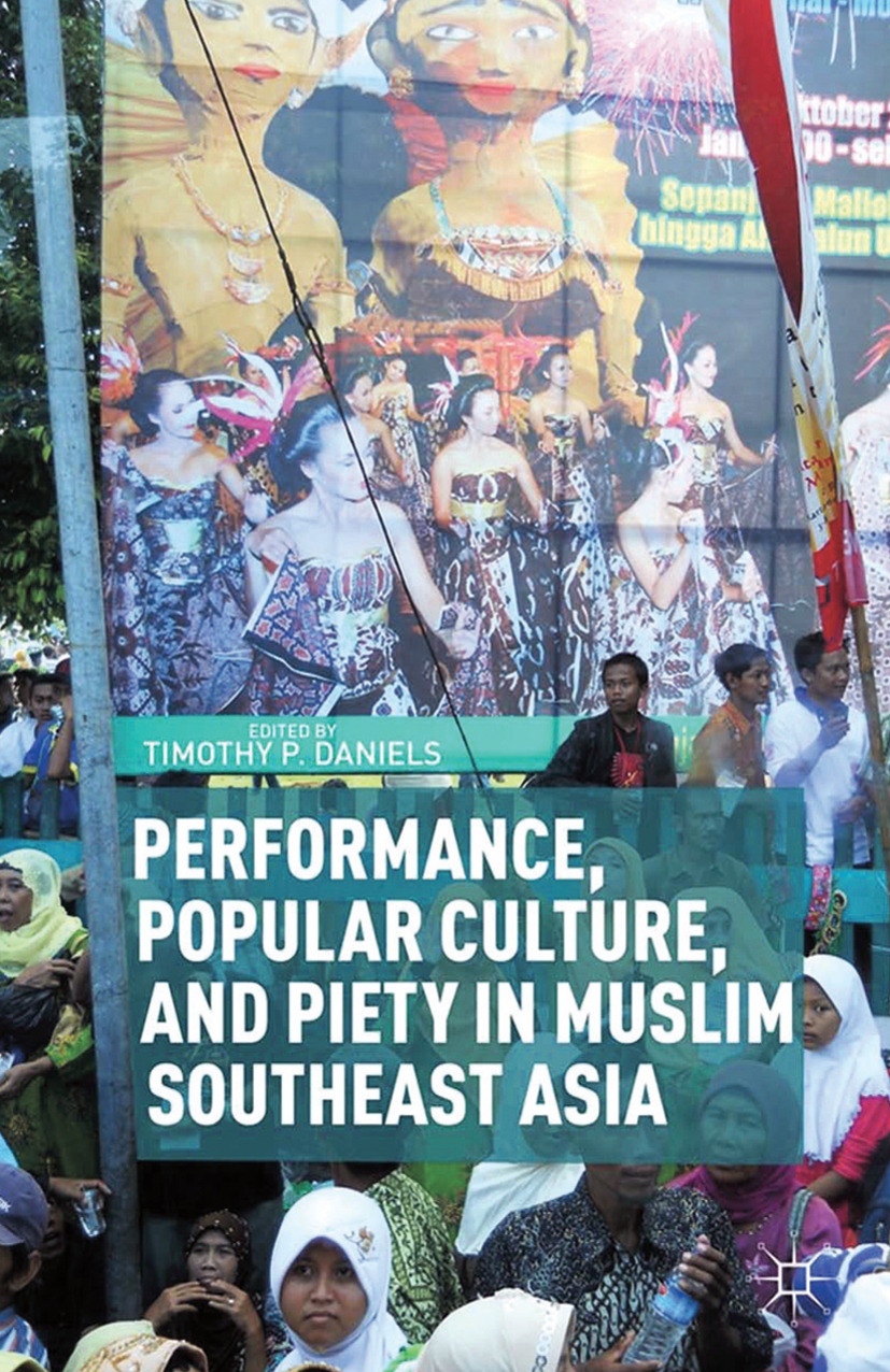 Daniels, Timothy P. - Performance, Popular Culture, and Piety in Muslim Southeast Asia, ebook