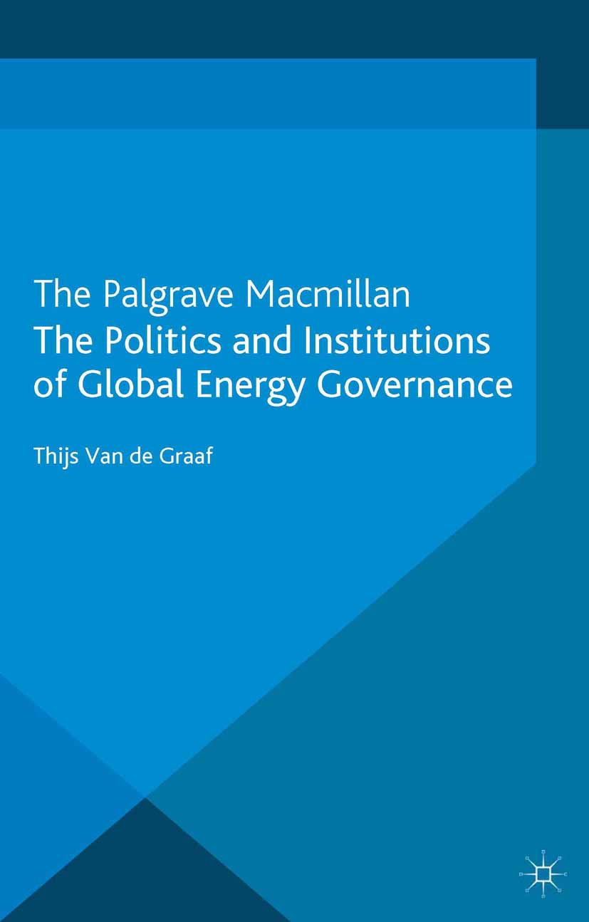 Graaf, Thijs - The Politics and Institutions of global Energy Governance, ebook