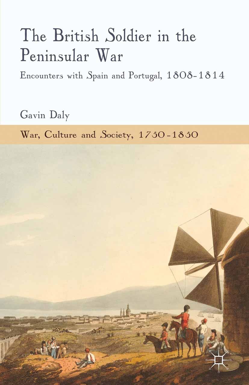 Daly, Gavin - The British Soldier in the Peninsular War, ebook