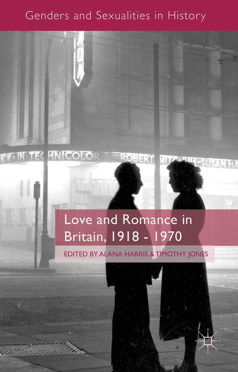 Harris, Alana - Love and Romance in Britain, 1918–1970, ebook