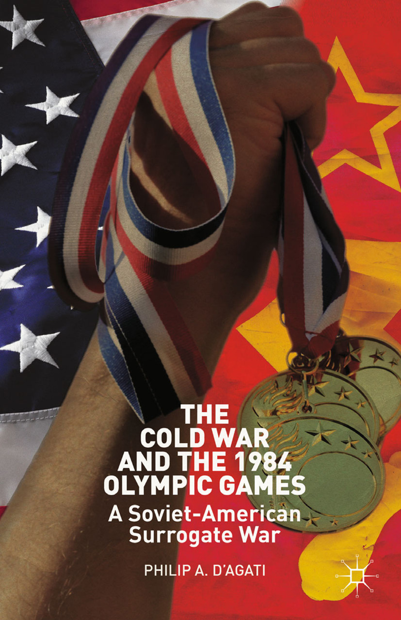 D’Agati, Philip - The Cold War and the 1984 Olympic Games, e-kirja