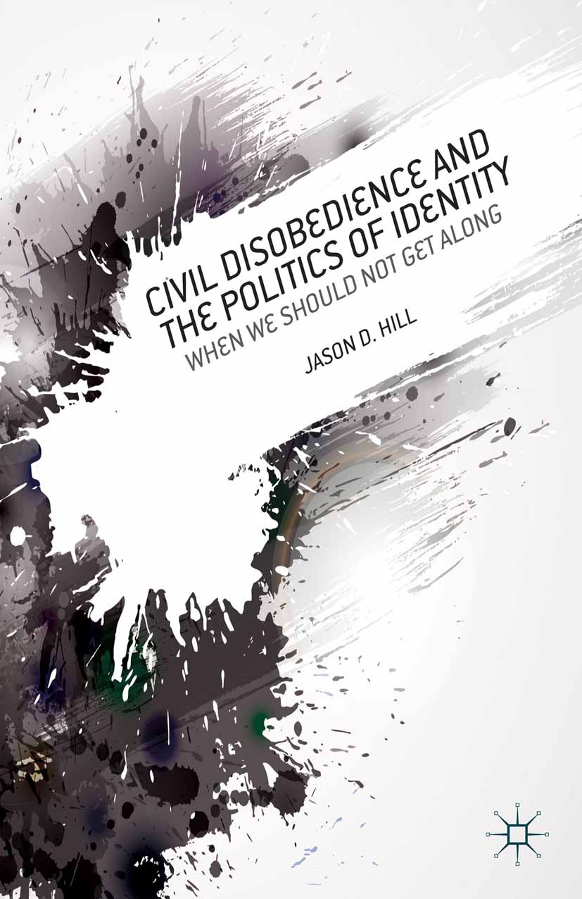 Hill, Jason D. - Civil Disobedience and the Politics of Identity, e-bok