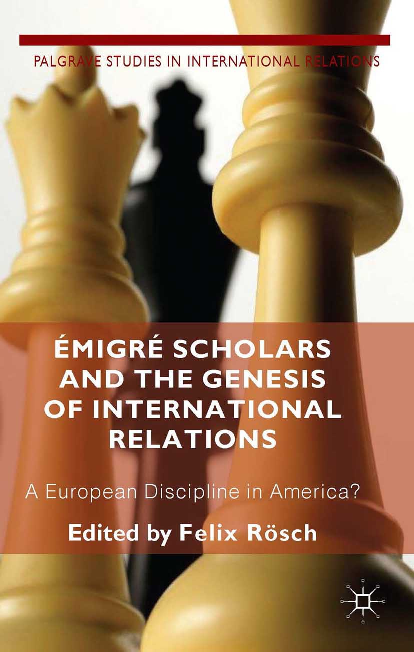 Rösch, Felix - Émigré Scholars and the Genesis of International Relations, e-bok