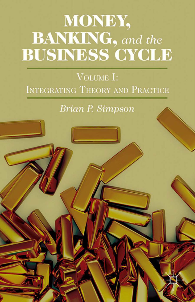 Simpson, Brian P. - Money, Banking, and the Business Cycle, e-bok