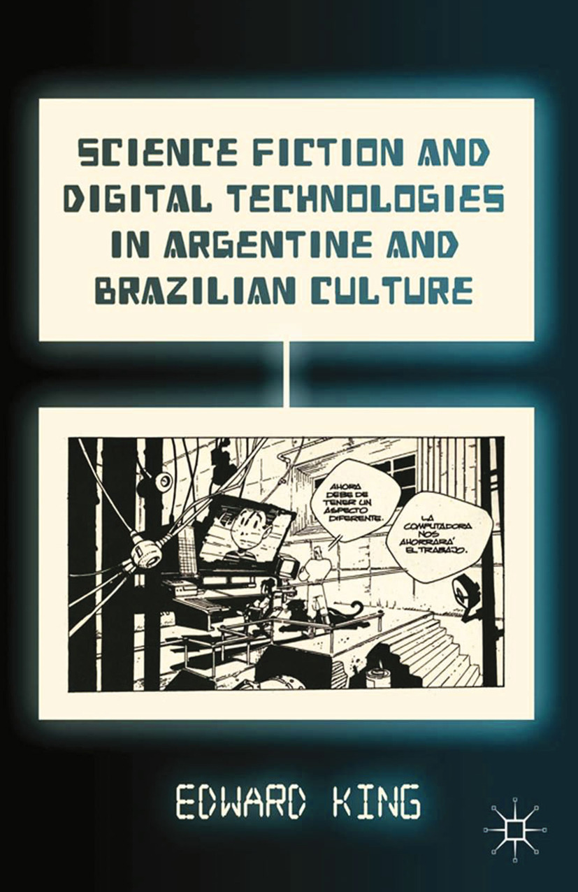 King, Edward - Science Fiction and Digital Technologies in Argentine and Brazilian Culture, ebook